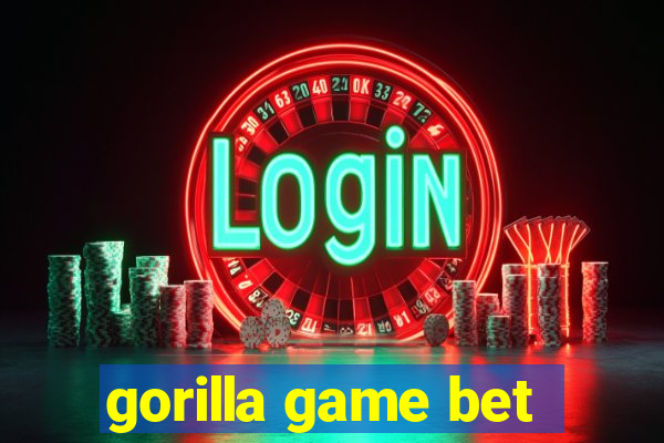 gorilla game bet